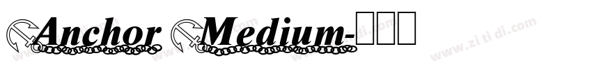 Anchor Medium字体转换